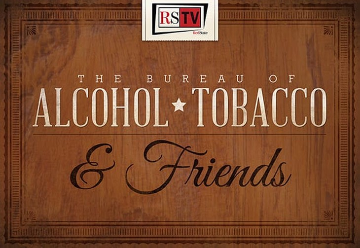 The Bureau of Alcohol, Tobacco, and Friends: Things More Important Than The Democratic Debate